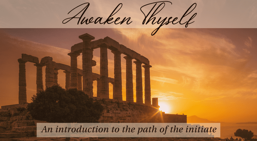 Awaken Thyself: An Introduction to the Path of the Initiate