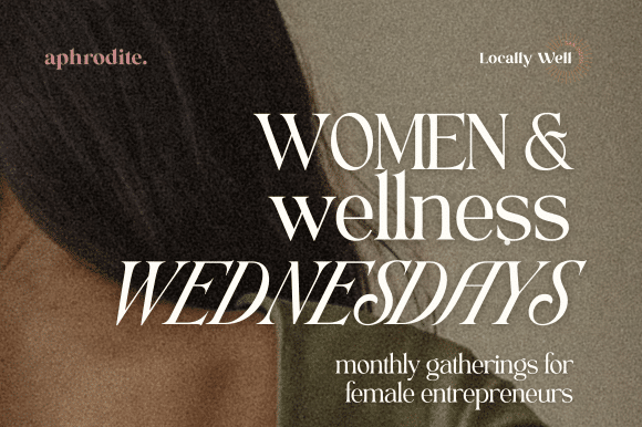 [ad] Women + Wellness Wednesdays: Gatherings for Female Entrepreneurs