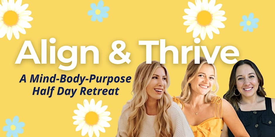 Align & Thrive: A Mind-Body-Purpose Day Retreat