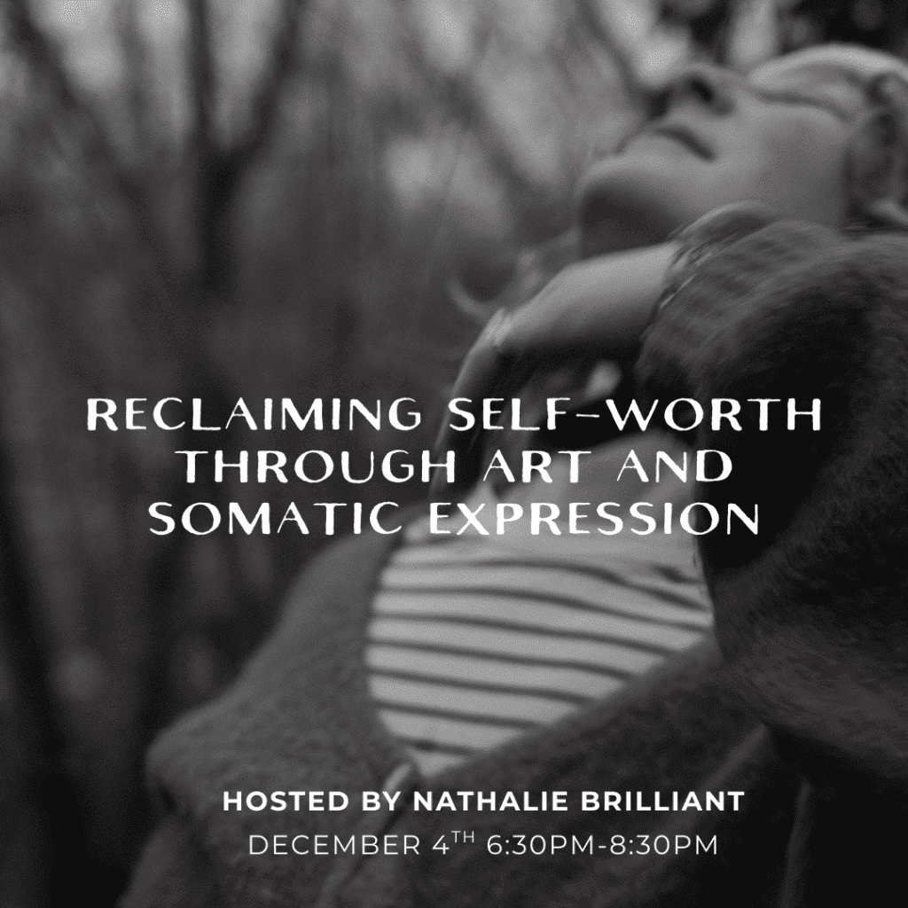 Reclaiming Self-Worth Through Art and Somatic Expression