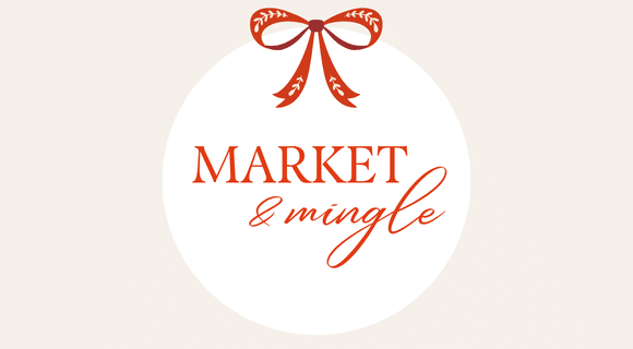 Holiday Market + Mingle