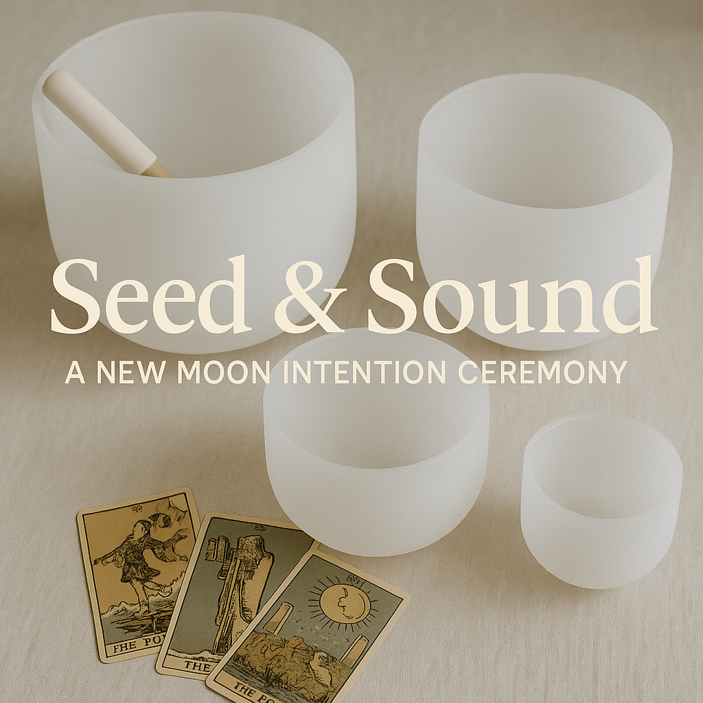 Seed & Sound: New Moon Intention Ceremony
