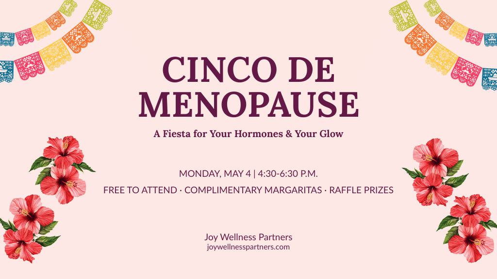 Cinco de Menopause: A Happy Hour Fiesta for Your Hormones & Your Glow