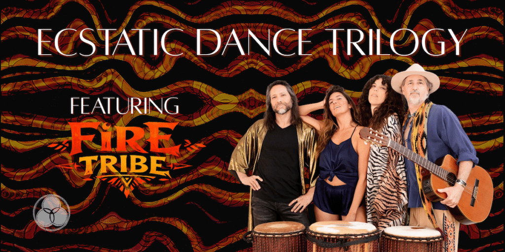Ecstatic Dance Trilogy feat. Fire Tribe