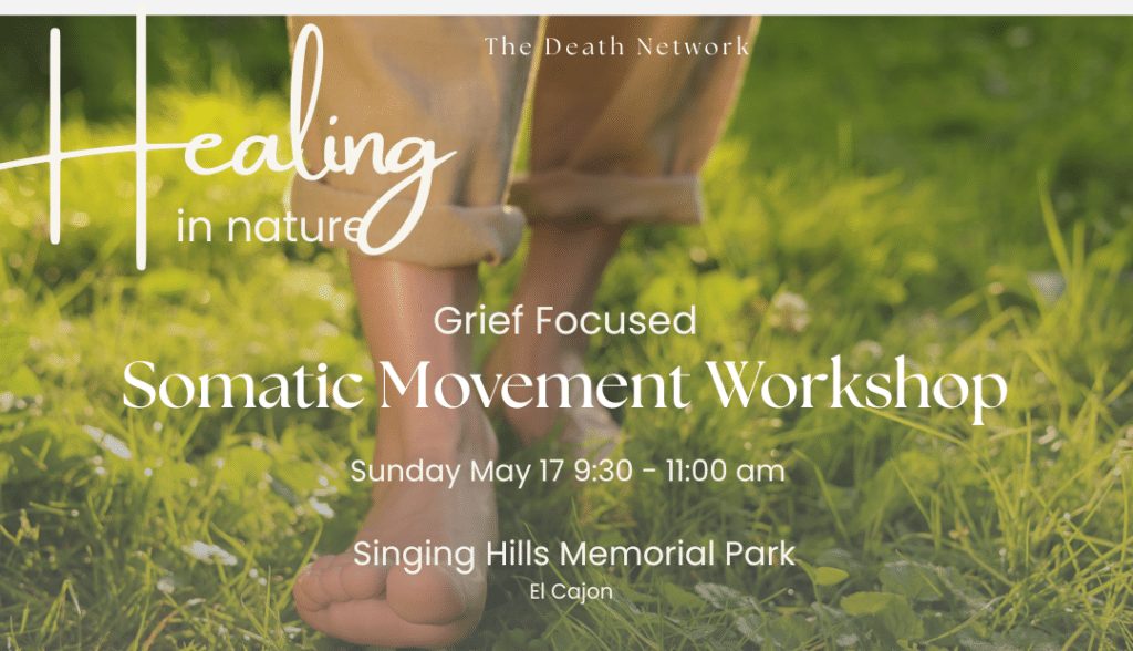 Grief Focused Somatic Movement Workshop Singing Hills Memorial Park Cemetery