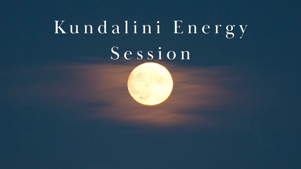 Kundalini Energy - Full Moon Session