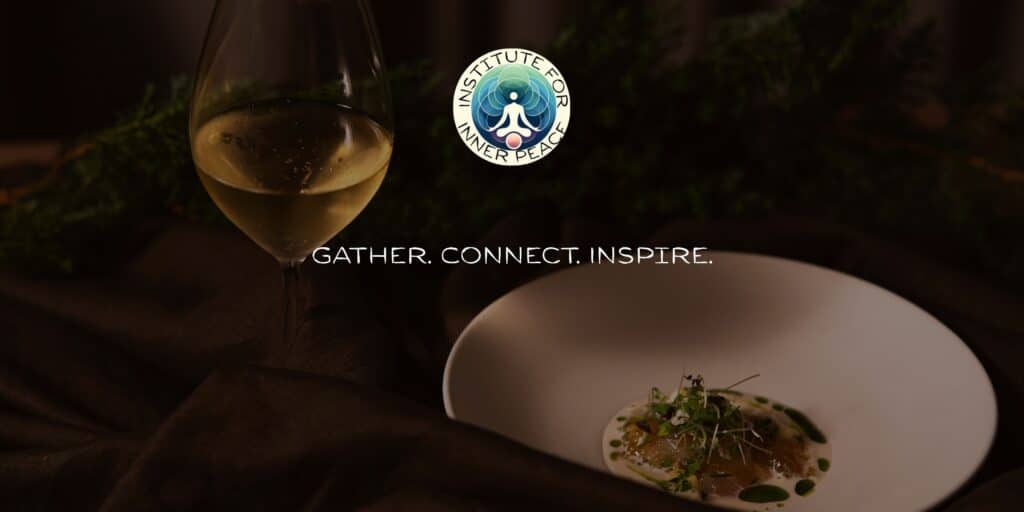 [ad] An Evening of Connection, Community & Fine Dining hosted by The Institute of Inner Peace